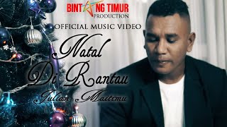 Download Lagu NATAL DI RANTAU - JULIAN MAITIMU (Official Music Video) MP3