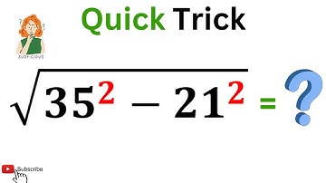 A Nice Square Root Problem | Solve √(35^2-21^2)=? Quickly
