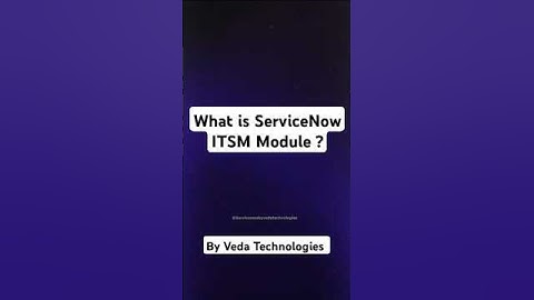 What is ServiceNow ITSM Module ? || By Veda Technologies  #servicenow #education