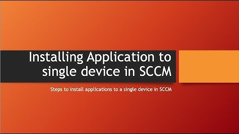 install application for single device in SCCM