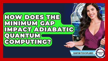 How Does The Minimum Gap Impact Adiabatic Quantum Computing? - Quantum Tech Explained