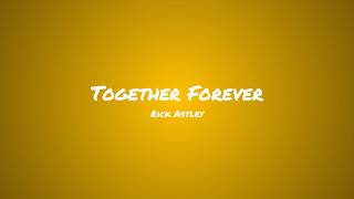 Rick Astley - Together Forever (Lyrics)