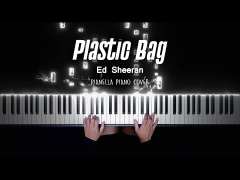 Plastic Bag (Piano Sheet) - Ed Sheeran