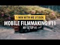 Tutorial #11 Mobile Filmmaking My Setup #1.....1 Min With Me Lesson