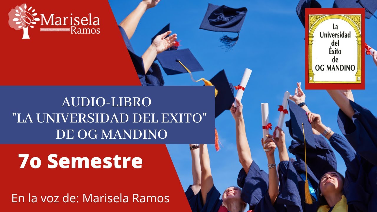 La Universidad del Exito de Og Mandino. Audio-Libro. Séptimo Semestre