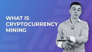 What is cryptocurrency mining | EXMO explains