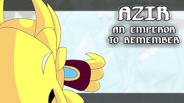 Azir: An emperor to remember