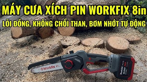 Máy Cưa Xích Dùng Pin WORKFIX 8in Lam Dài 24cm Máy Lõi Đồng, Không Chổi Than, Bơm Nhớt Tự Động