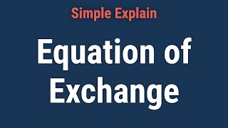 Equation of Exchange: Definition and Different Formulas