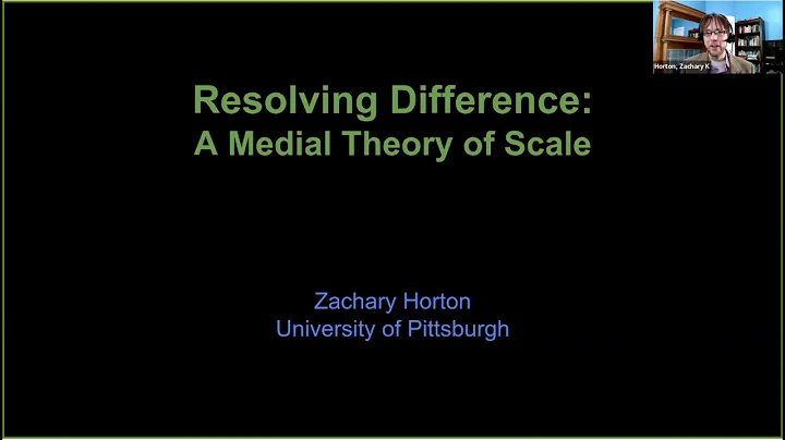 Zachary Horton - Resolving Difference: A Medial Th...