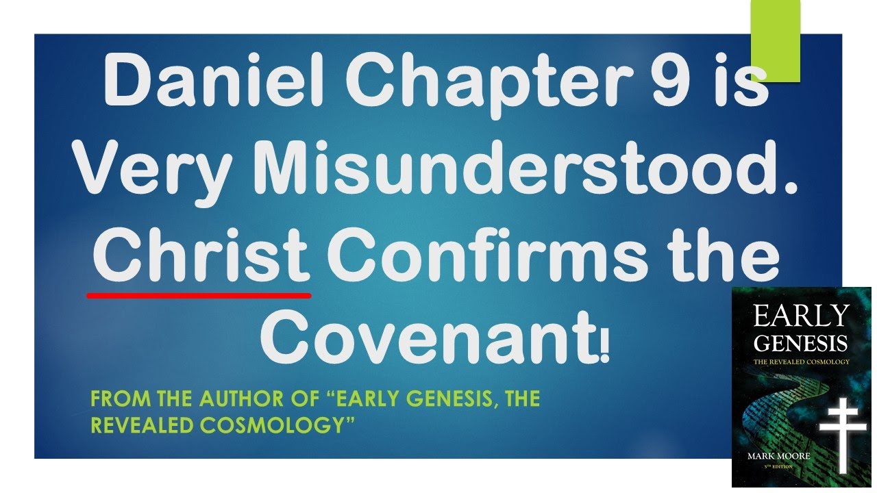 9-я глава книги Даниила очень неправильно понимается, Христос подтверждает Завет.