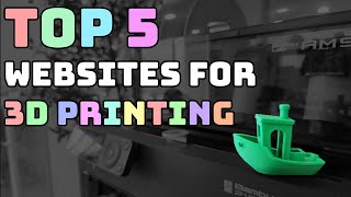 Top 5 Websites To Find 3D Print Models!