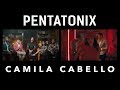 Havana - Pentatonix & Camila Cabello (side by side)