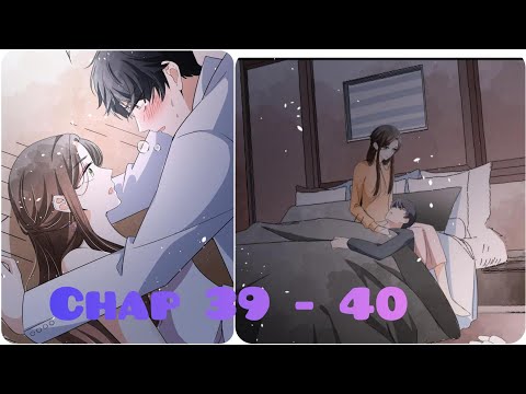 Video |CHAP 39 ĐẾN 40| CÔ VỢ HỢP ĐỒNG LẠNH LÙNG KHÔNG DỄ... - youtube