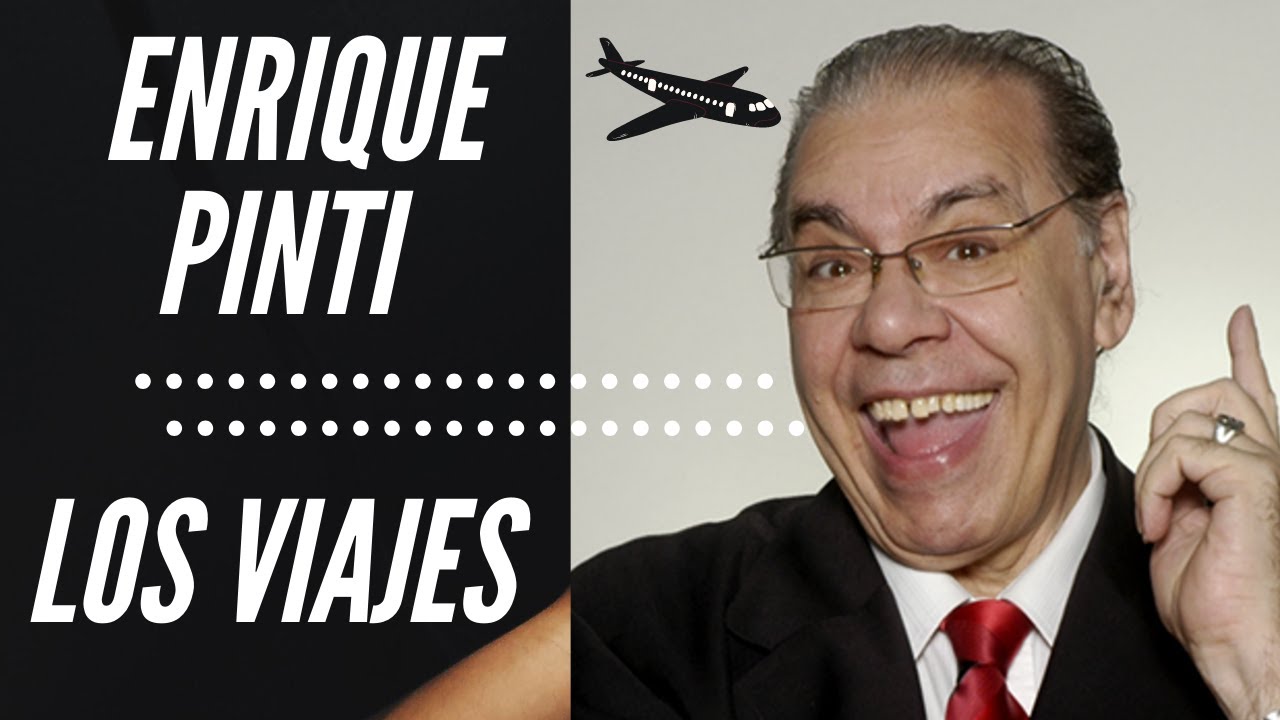 Enrique Pinti   Los viajes