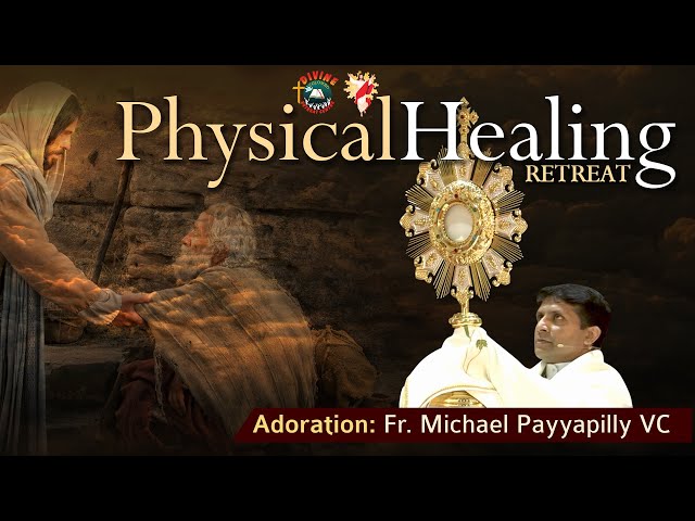 Physical Healing Retreat | Adoration by Fr Michael Payyapilly VC| English | Divine Colombo class=