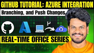 Day 3 Real-time GitHub: How it works + Azure configuration, branch creation & push latest changes
