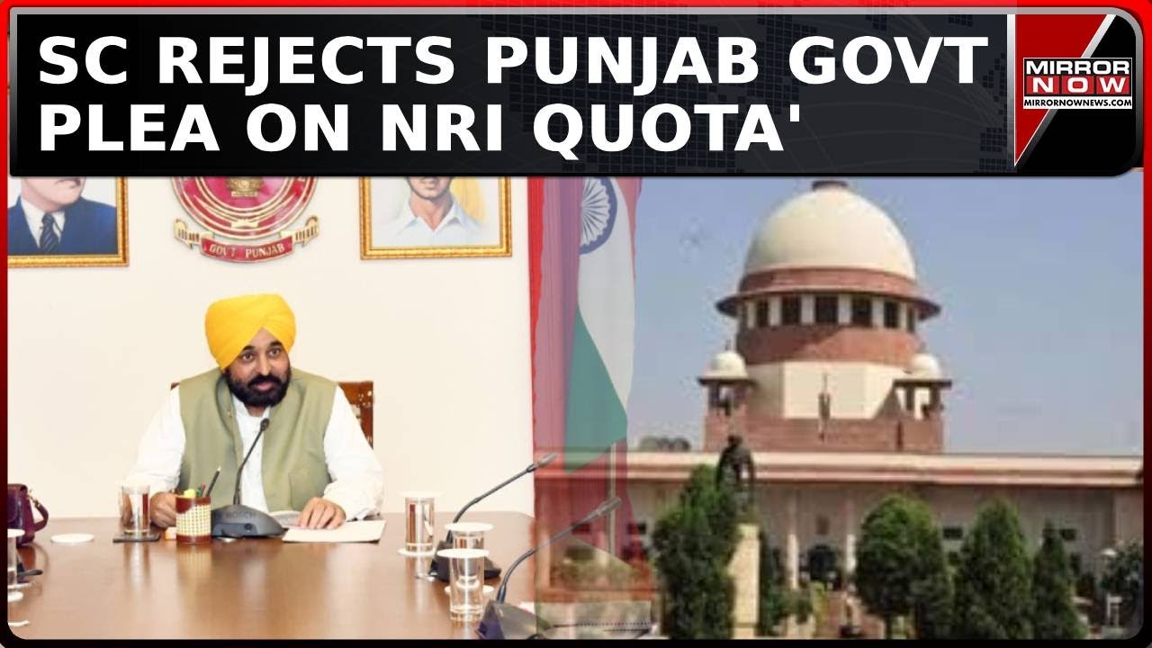'This Fraud Must End,' Supreme Court Rejects Punjab Govt's NRI Quota Plea | Top News