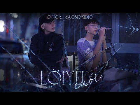 NP.2 x Poll​⁠ - LỜI YÊU CUỐI | OFFICIAL MV