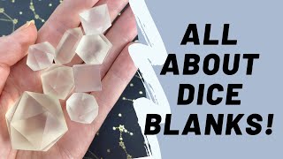 All About Dice Blanks!