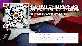 Mellowship Slinky In B Major | Red Hot Chili Peppers | Guitar Cover w/ Tabs