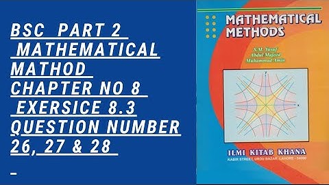 Bsc part 2 mathematical method chapter  8 exercise 8.3 question number 26 , 27 & 28