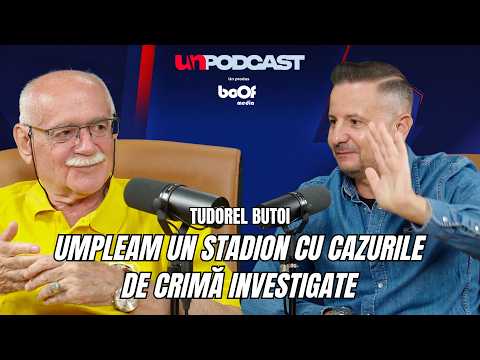 TUDOREL BUTOI: UMPLEAM UN STADION CU CAZURILE DE CRIMĂ INVESTIGATE 🔎