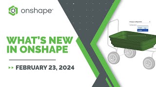 What's New in Onshape 1.177 (Body Draft, Change Assembly Configuration In-Context + MORE)