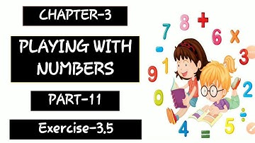 Class 6th | Maths (M.L.Aggarwal) Ch-3 || Playing With Numbers || Part-11| Ex-3.5(Q7 to Q15)| Lec.-37