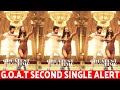 Goat second single announcement  thalapathy vijay  venkat prabhu  ags entertainment 