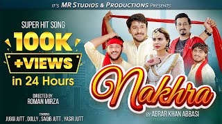 Nakhra | Official Song 2022 | Abrar Khan Abbasi | Juggi Jutt ft. Dolly &amp; Jutt Bros. | Jutt Official