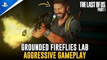 Grounded Fireflies Lab (Aggressive Gameplay) | The Last of Us - Part I (PS5 Remake)
