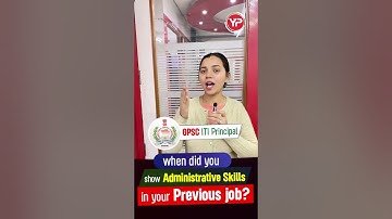 When did you show Administrative Skills in your Previous job? | GPSC ITI Principal