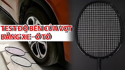 Thử Thách Dùng Xe Ngiến Qua Vợt I Test Độ Bền Của Cây Cầu Lông GUANG YU 4U I KUNO SPORT