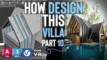 Part 10| Complete Guide How To Do Exterior Design Villa With AutoCad, 3DsMax, Vray Renderer