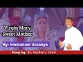 Catholic songs vol 4. Virgin Mary Sweet Mother. composed by Emmanuel Atuanya