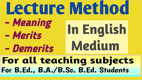 Lecture Method : Meaning, Merits and Demerits in English // For all teaching subjects