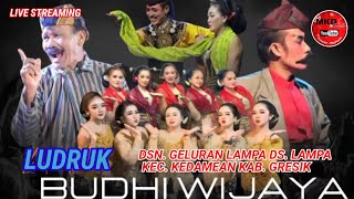 SENI TRADISIONAL LUDRUK BUDHI WIJAYA LIVE DSN GLURAN DS LAMPAH KEC KEDAMEAN KAB GRESIK