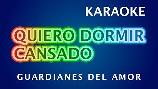 Quiero dormir cansado - Guardianes del amor - KARAOKE #karaokelatino