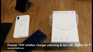 Huawei 15W wireless charger unboxing &amp; test with iPhone, Mi 9