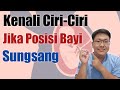 CIRI-CIRI POSISI BAYI SUNGSANG DALAM KANDUNGAN - TANYAKAN DOKTER