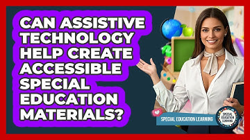 Can Assistive Technology Help Create Accessible Special Education Materials?