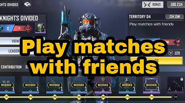 TERRITORY 04: Play matches with friends | KNIGHTS DIVIDED COD Mobile