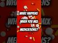 Why Mixing Medications Can Be Dangerous. #medical #facts #health #didyouknow #body #learn #science