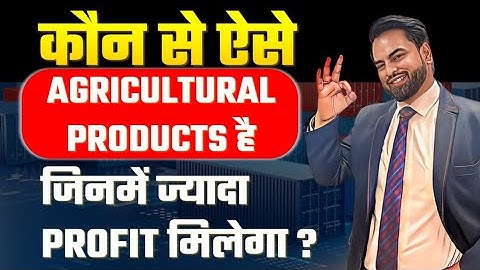 The Most Profitable Agricultural Products for Export | Export Import Business | by Harsh Dhawan