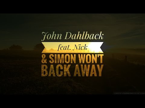 John Dahlback feat. Nick & Simon – Won't Back Away [Exclusive]