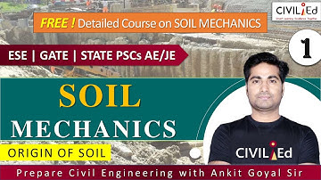 L1 Origin of Soil | Soil Mechanics | Geotechnical Engineering by Ankit Goyal | ESE GATE AE JE Civil