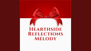 Hearthside Reflections Melody
