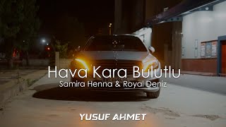 Samira Henna &amp; Royal Deniz - Yalan Mı (Yusuf Ahmet Remix) Hava Kara Bulutlu Yine Yağmur Yağıyor