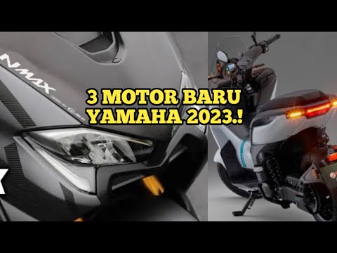 3 MOTOR BARU YAMAHA INDONESIA 2023.⁉️ NEW YAMAHA NMAX 2023 ‼️ NEW YAMAHA GRANDE & NEW YAMAHA....?